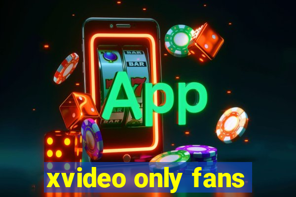 xvideo only fans